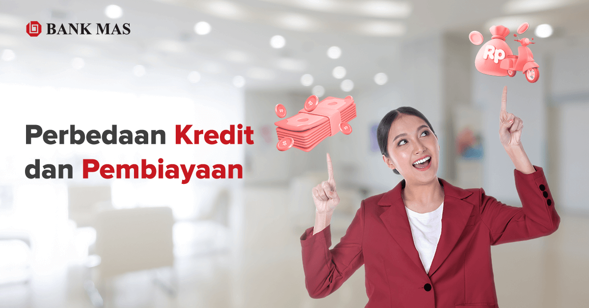 3 Perbedaan Kredit dan Pembiayaan